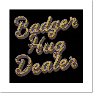 Badger Hug Dealer Posters and Art